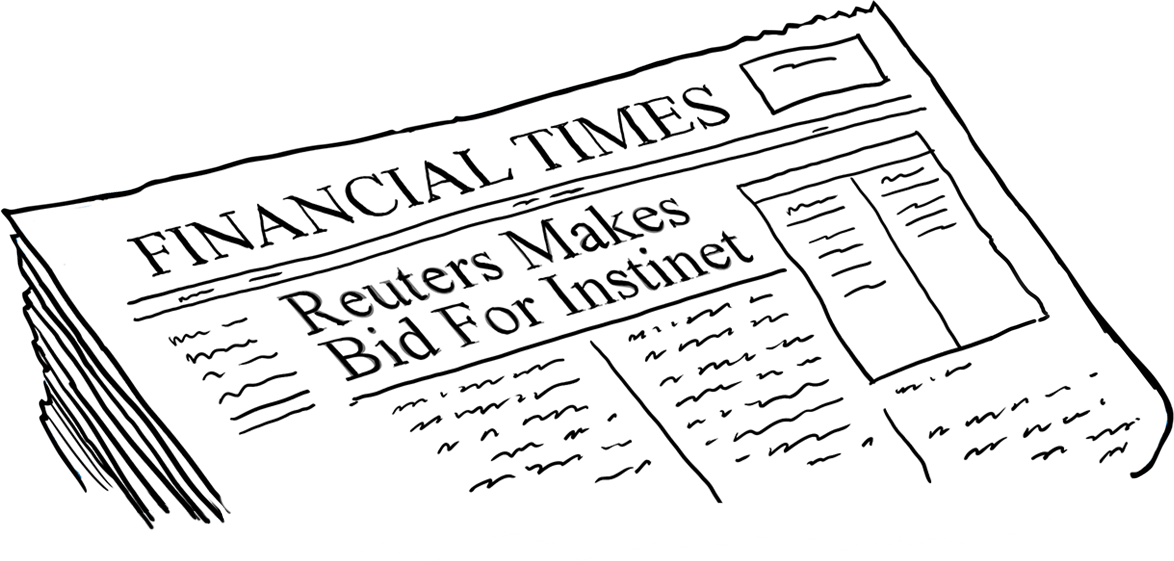 A Financial Times newspaper headline reads: Reuters makes bid for Instinet.